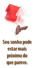Seu sonho pode estar mais próximo do que parece.